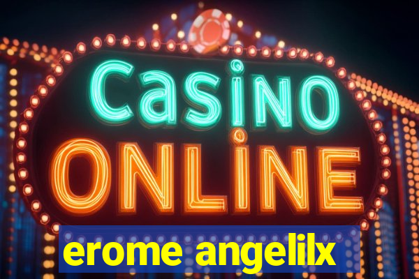 erome angelilx